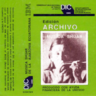 DIC, Edicin Archivo: Msica Shuar de la amazona ecuatoriana